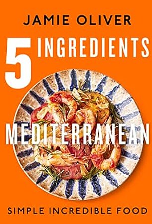 5 Ingredients Mediterranean by Jamie Oliver (Michael Joseph £28, 320pp)