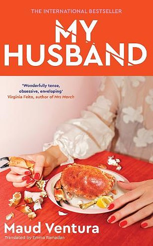 My Husband by Maud Ventura (Hutchinson Heinemann £16.99, 272pp)